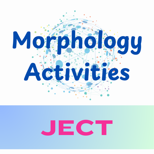 Morphology Activities - Base Word JECT