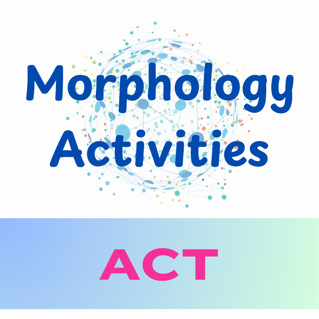 Morphology Activities - Base Word ACT